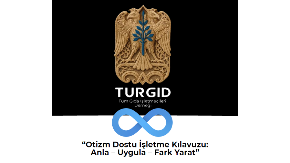 Otizm Dostu İşletme Kılavuzu Gastronomi Sektörüne Rehber Oluyor
